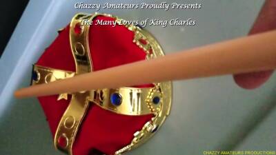 The Many Loves Of King Charles Trailer - Chazzy Amateurs - hclips