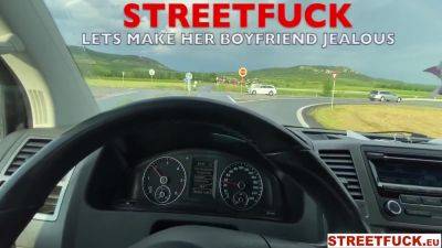 Streetfuck Lets Make My Boyfriend Jealous - hotmovs.com