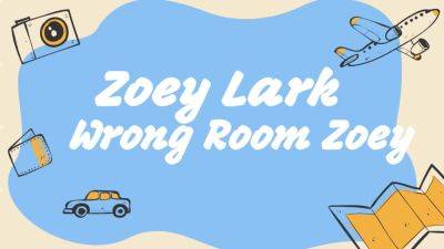 Zoe - CANNONPROD Wrong room with Zoe Lark - hotmovs.com